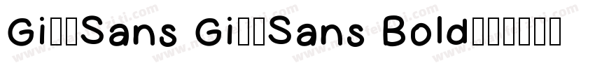 Gi11Sans Gi11Sans Bold字体转换